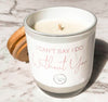 "I CAN'T SAY I DO WITHOUT YOU" Soy Candle | Bridesmaid Gift